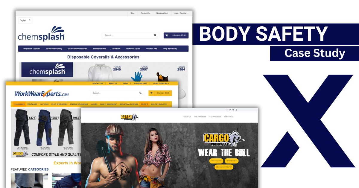 Body Safety Case Study featured image with screenshots of Body Safety websites - workwearexperts.com, chemsplash.com and cargoworkwear.com